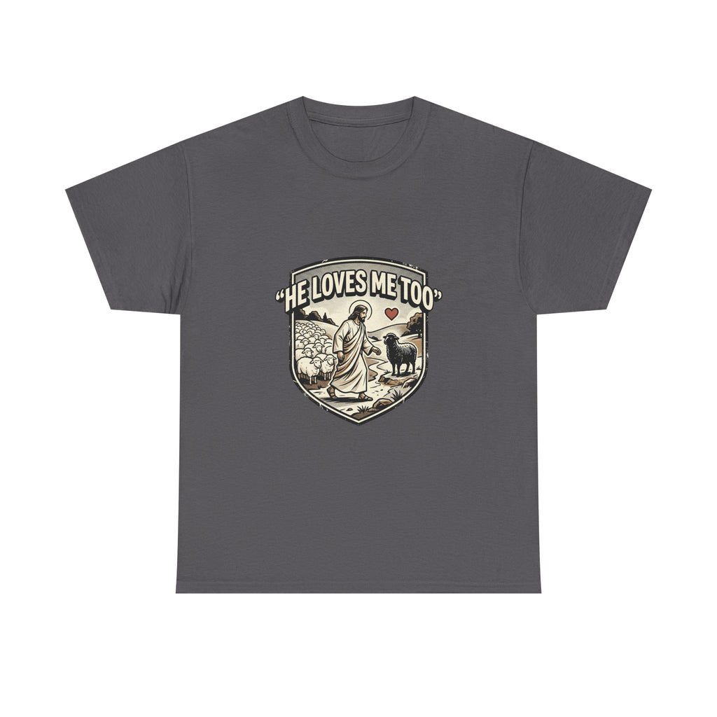 He Loves Me Too T-Shirt — Christian Shepherd & Lamb Faith Tee