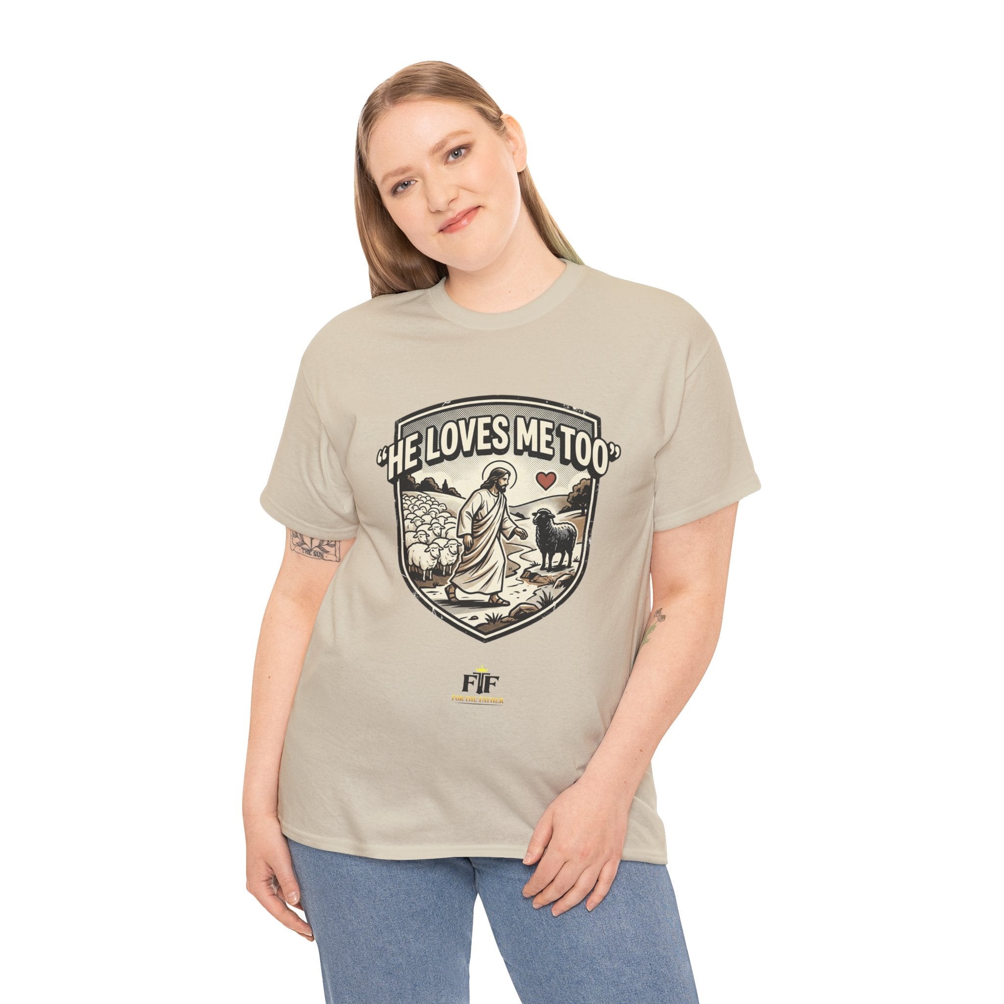 FTF - "He Loves Me Too" The Good Shepherd - T-Shirt