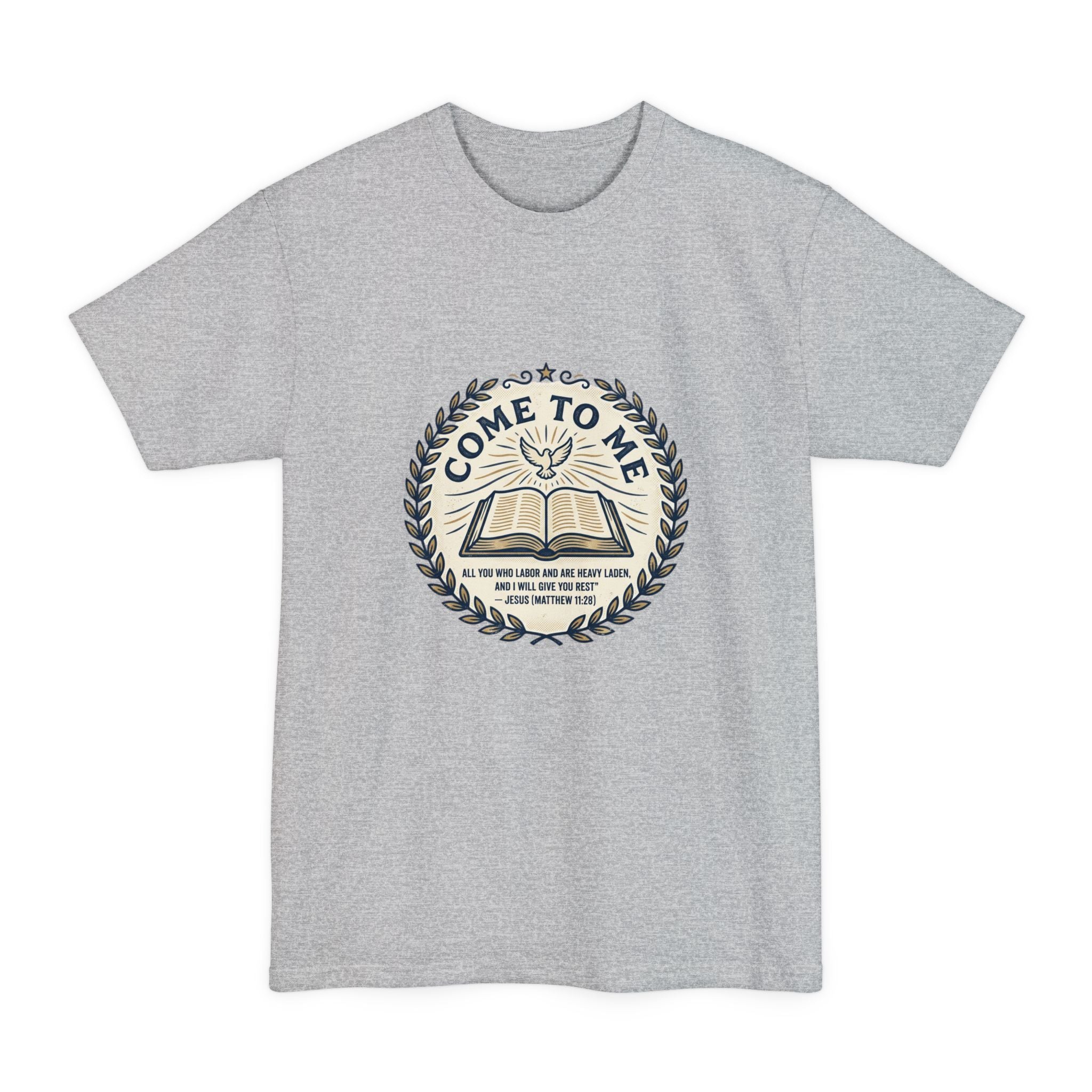Come to Me - Matthew 11:28 Bible Verse T-Shirt (Big & Tall) — Christian Faith Graphic Tee