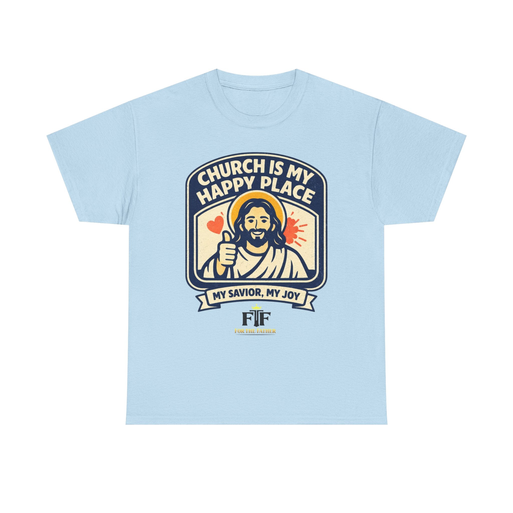 FTF - "Church Is My Happy Place" HTU - T-Shirt