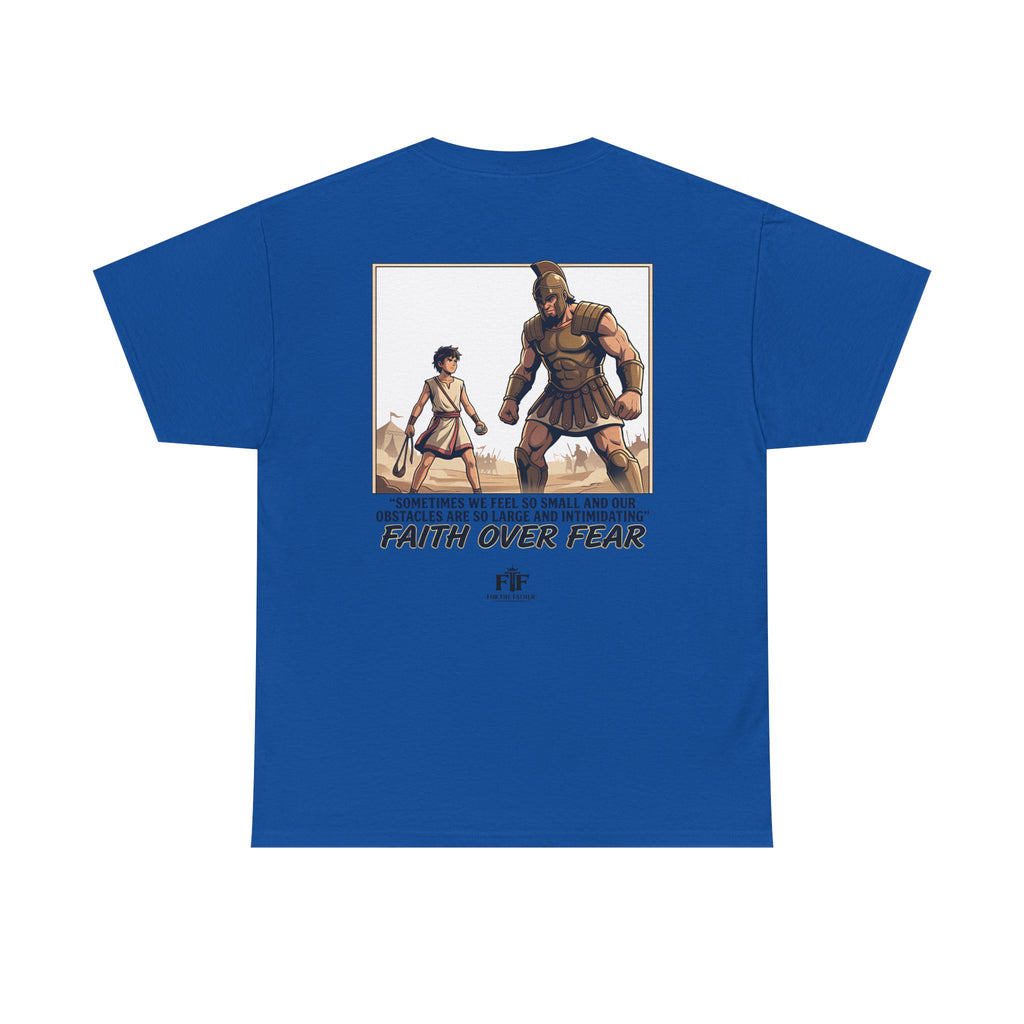 Faith Over Fear T-Shirt - For The Father
