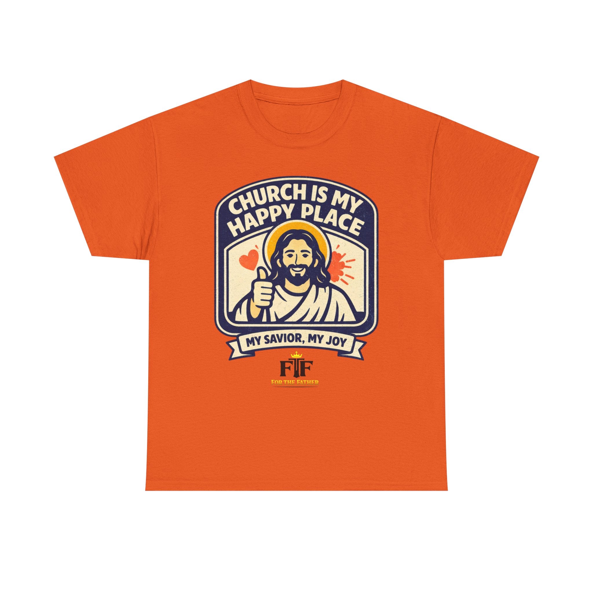 FTF - "Church Is My Happy Place" HTU - T-Shirt