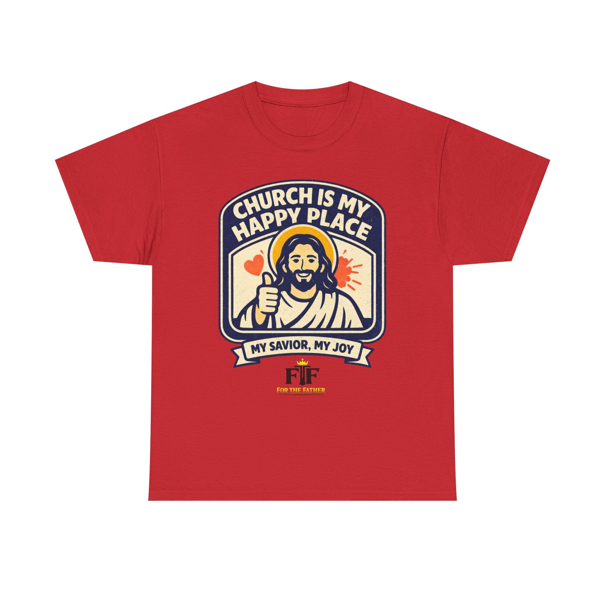 FTF - "Church Is My Happy Place" HTU - T-Shirt