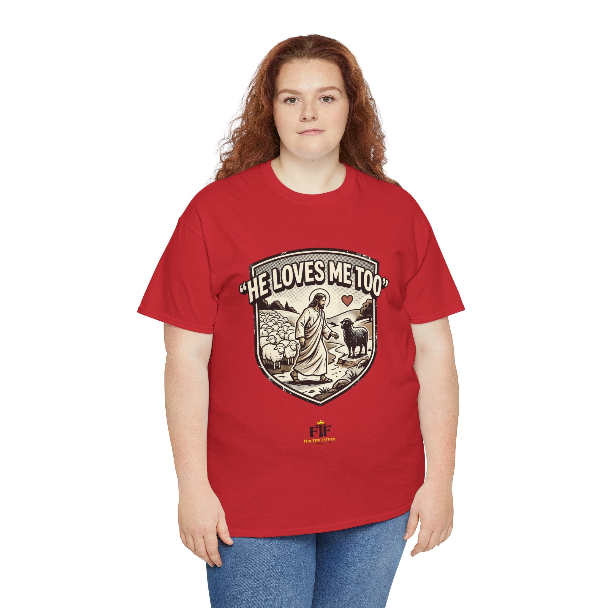 FTF - "He Loves Me Too" The Good Shepherd - T-Shirt
