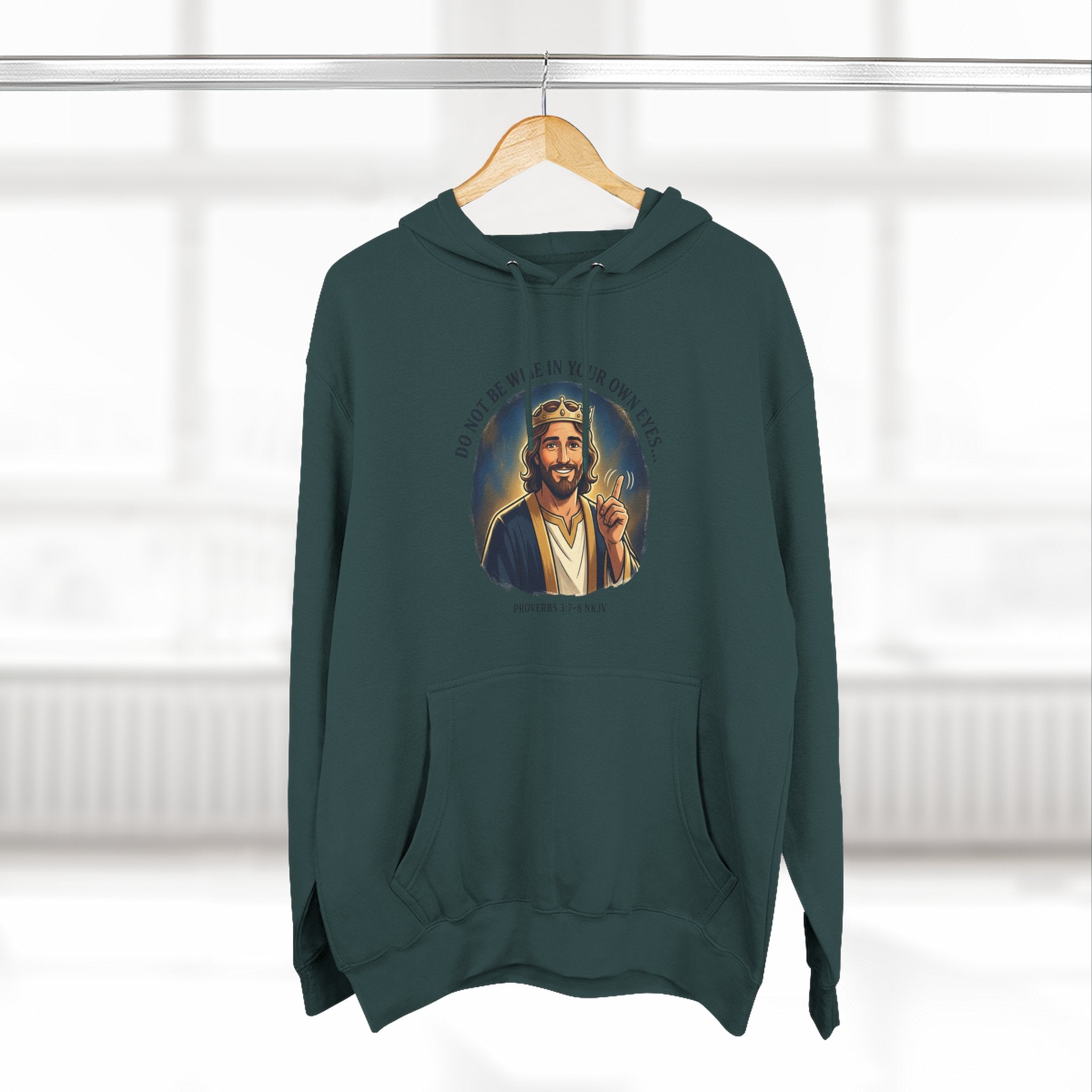 Do not be wise in your own eyes Proverbs 3:7-8 Hoodie