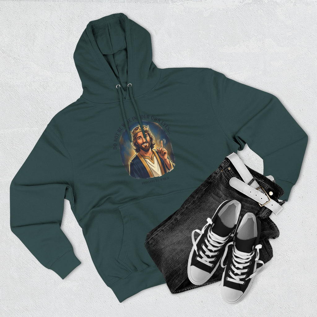 Do not be wise in your own eyes Proverbs 3:7-8 Hoodie