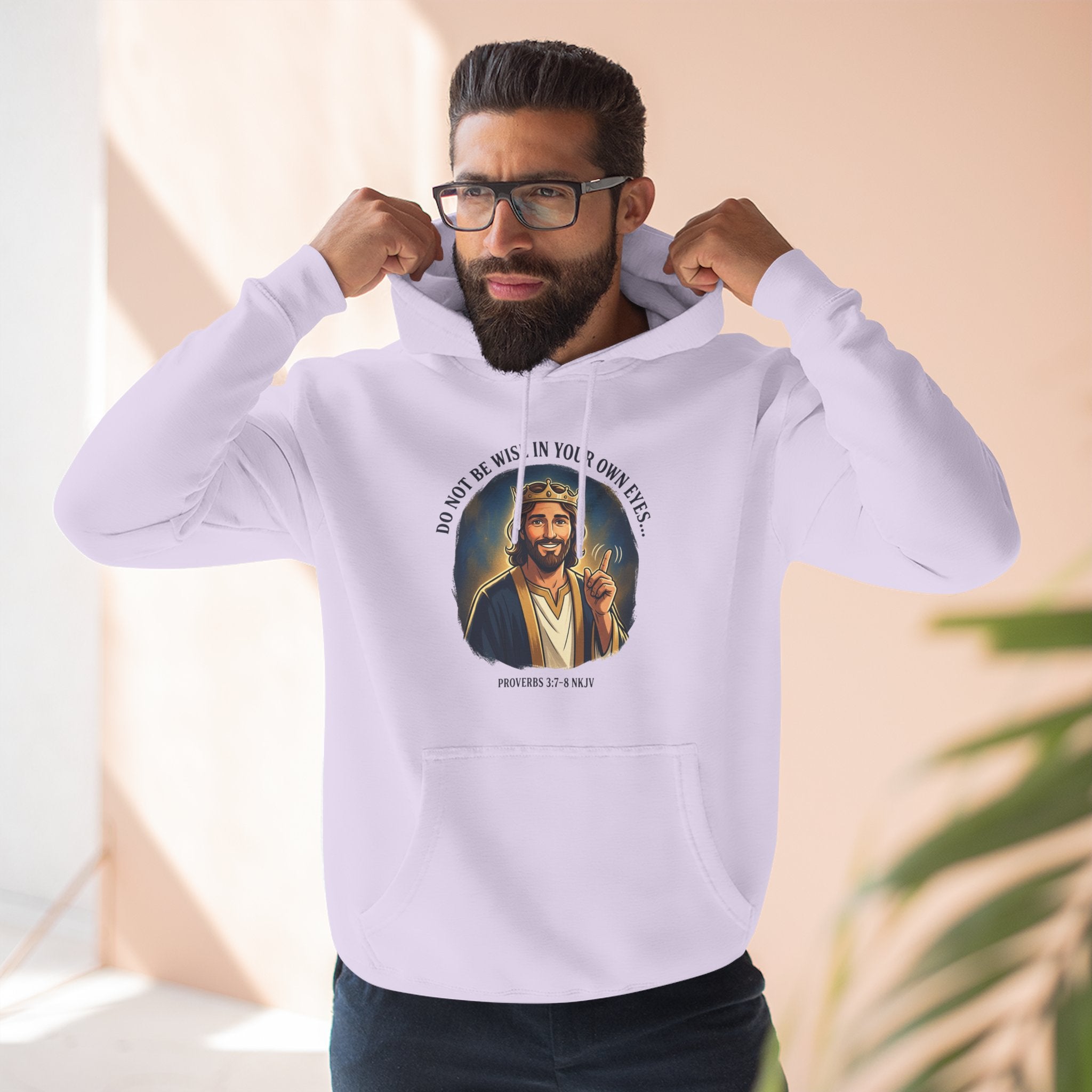 Do not be wise in your own eyes Proverbs 3:7-8 Hoodie