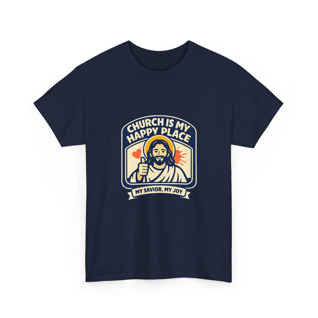 Church Is My Happy Place T-Shirt — Christian Faith Tee (My Savior, My Joy)