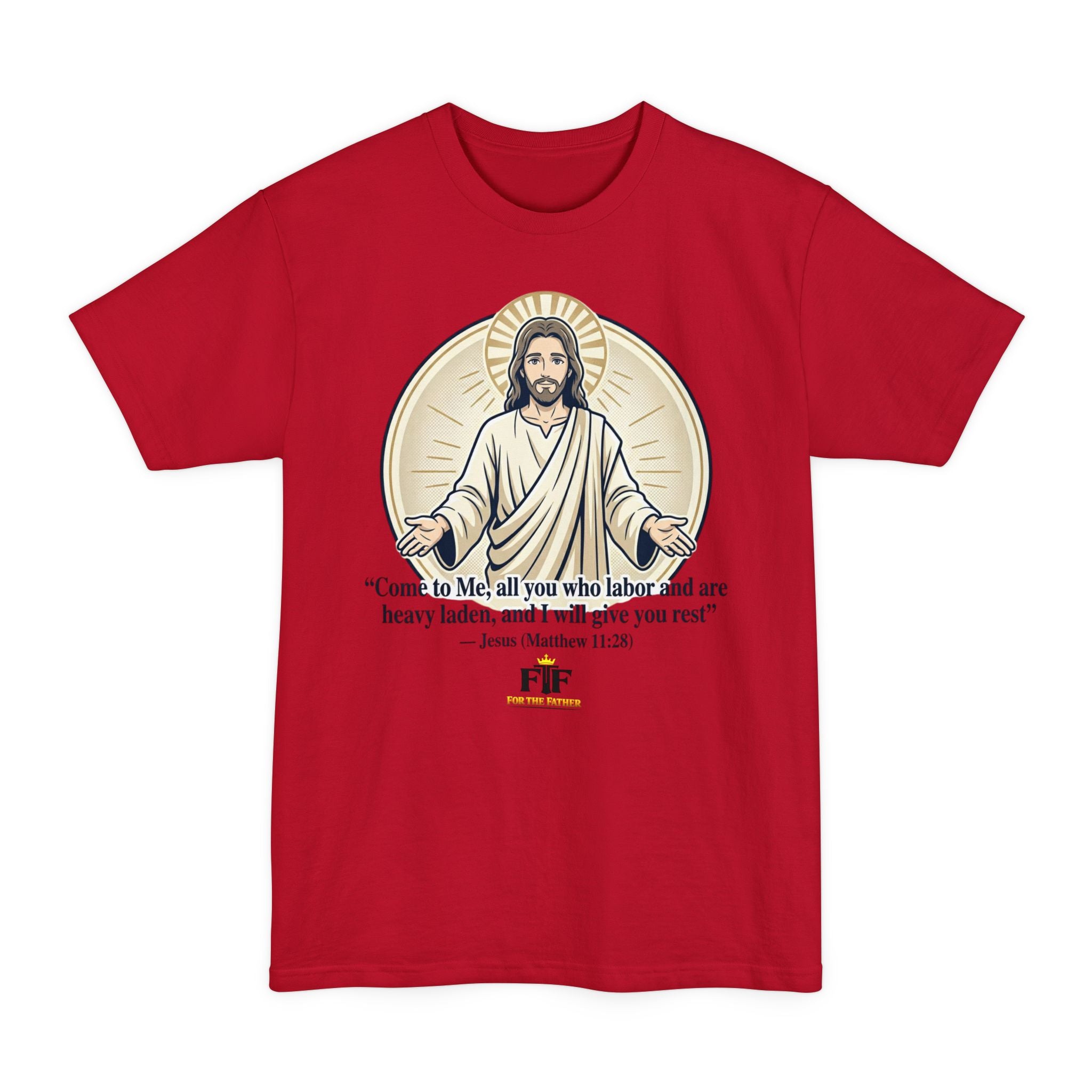 FTF - "Come to Me" Matthew 11:28 JH - T-shirt (Big & Tall)