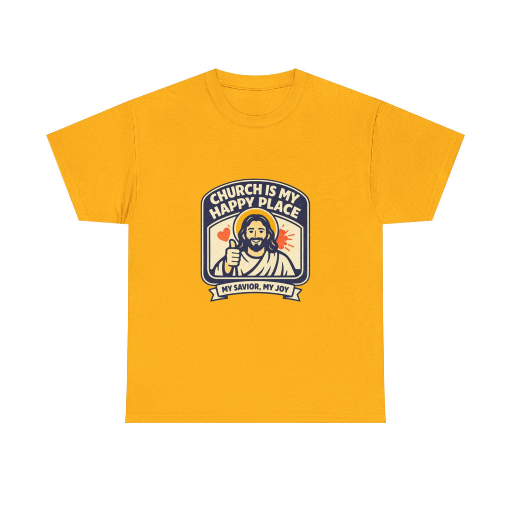 Church Is My Happy Place T-Shirt — Christian Faith Tee (My Savior, My Joy)
