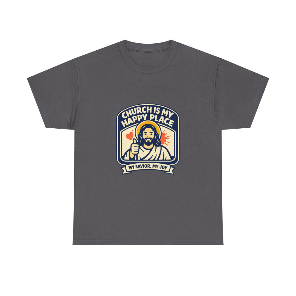 Church Is My Happy Place T-Shirt — Christian Faith Tee (My Savior, My Joy)