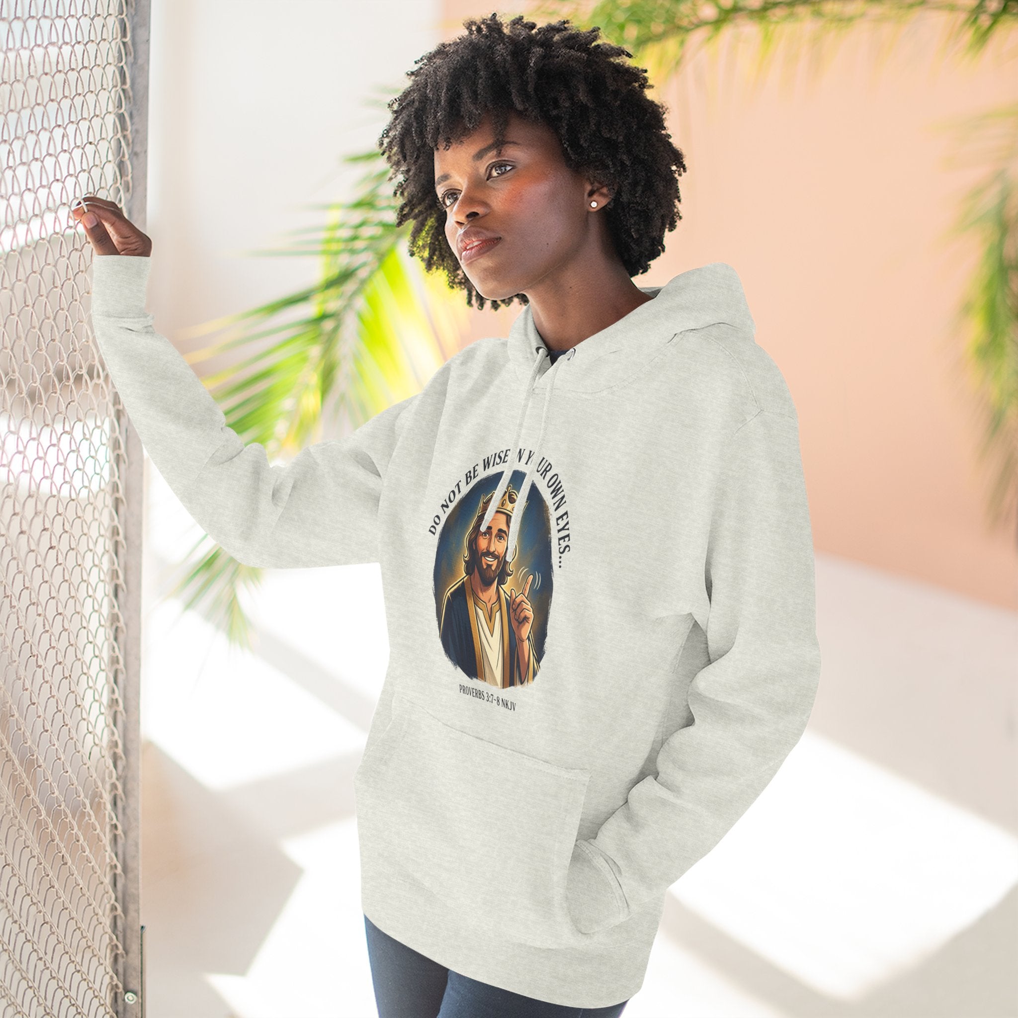 Do not be wise in your own eyes Proverbs 3:7-8 Hoodie