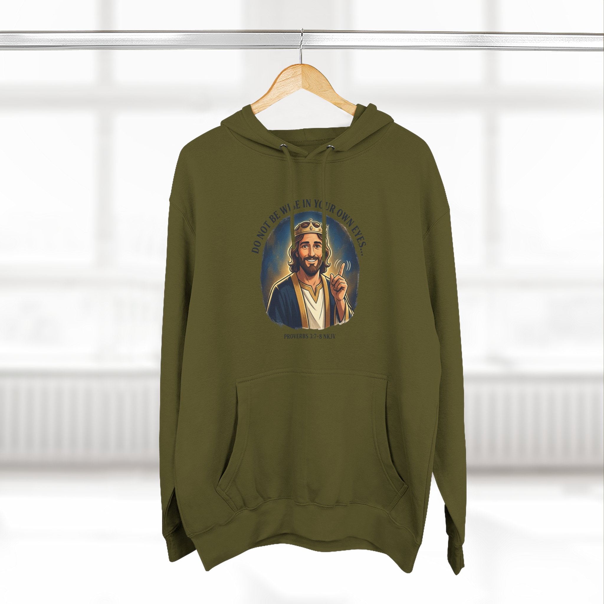 Do not be wise in your own eyes Proverbs 3:7-8 Hoodie