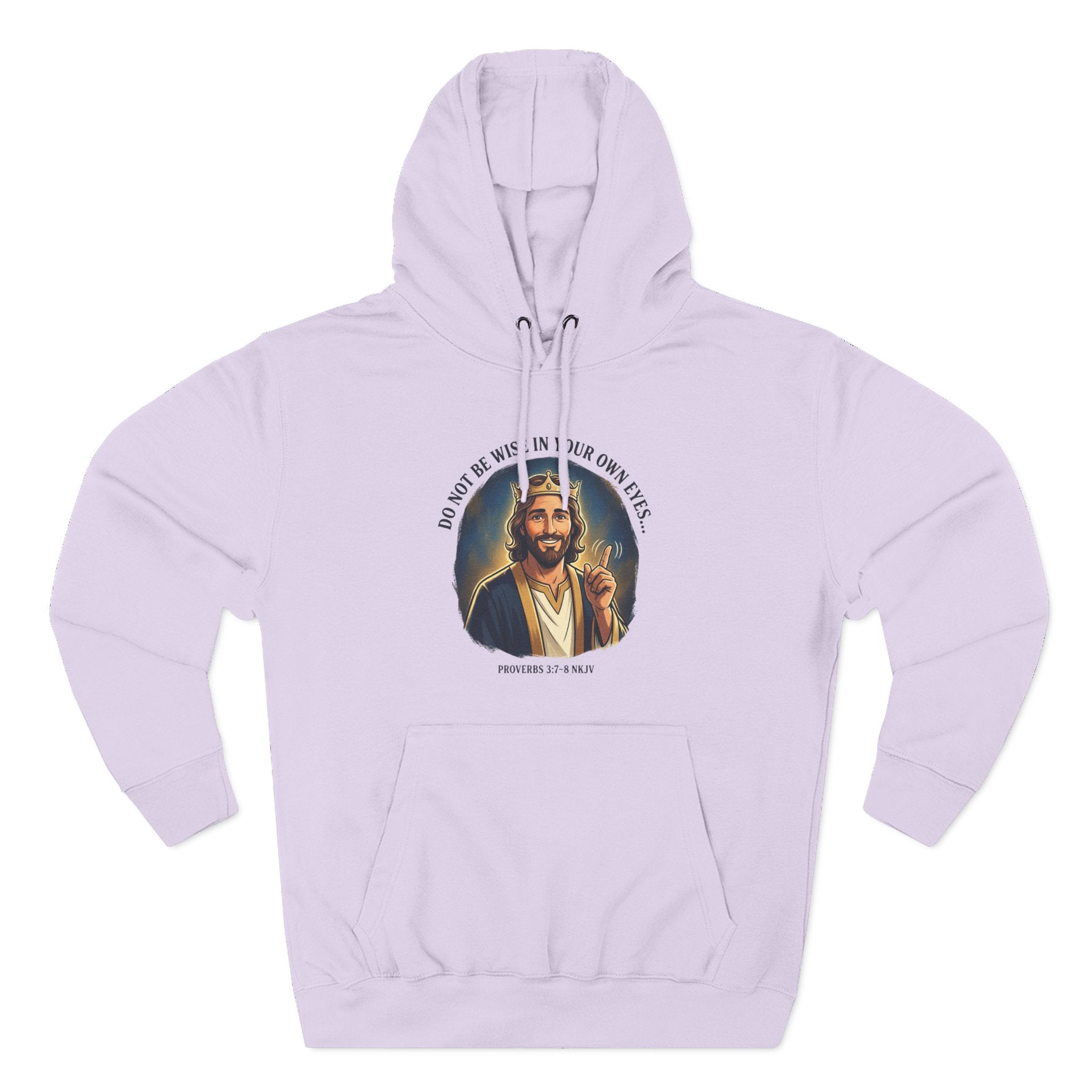 Do not be wise in your own eyes Proverbs 3:7-8 Hoodie