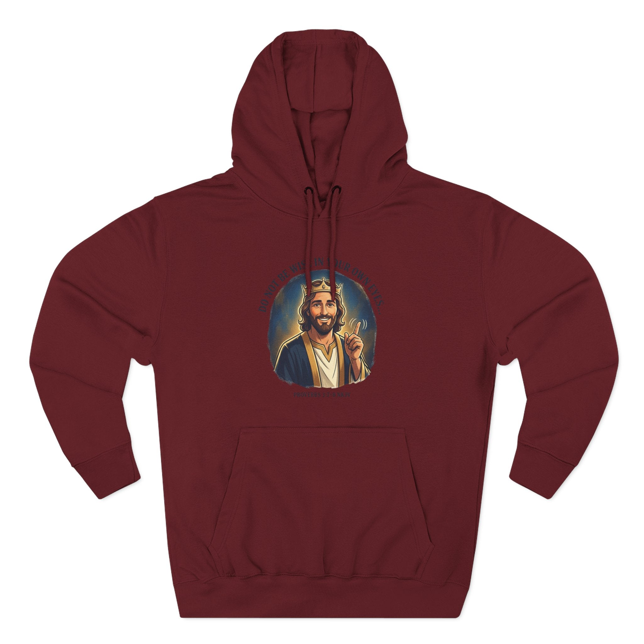 Do not be wise in your own eyes Proverbs 3:7-8 Hoodie