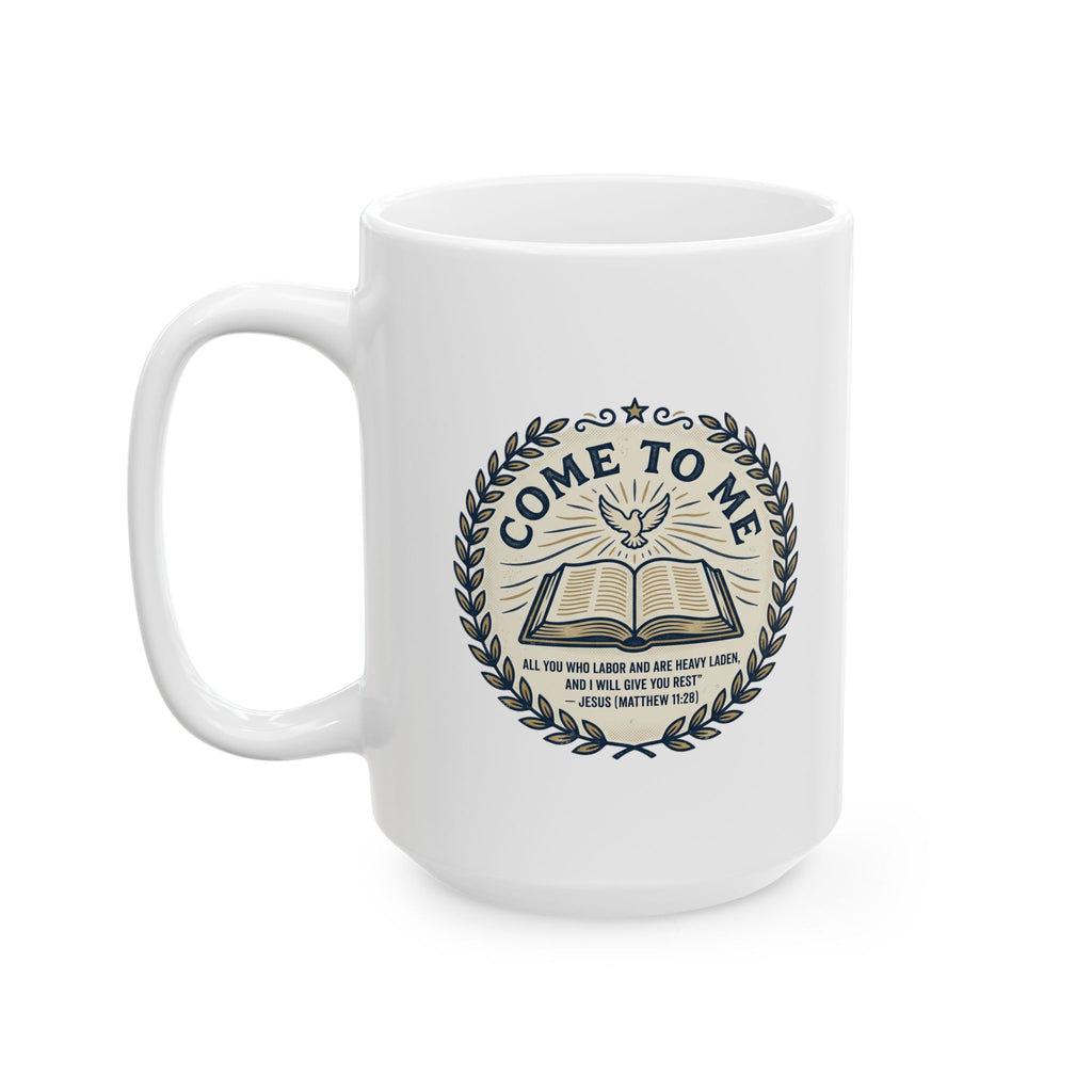 Matthew 11:28 quote - Ceramic Mug  (11oz, 15oz)