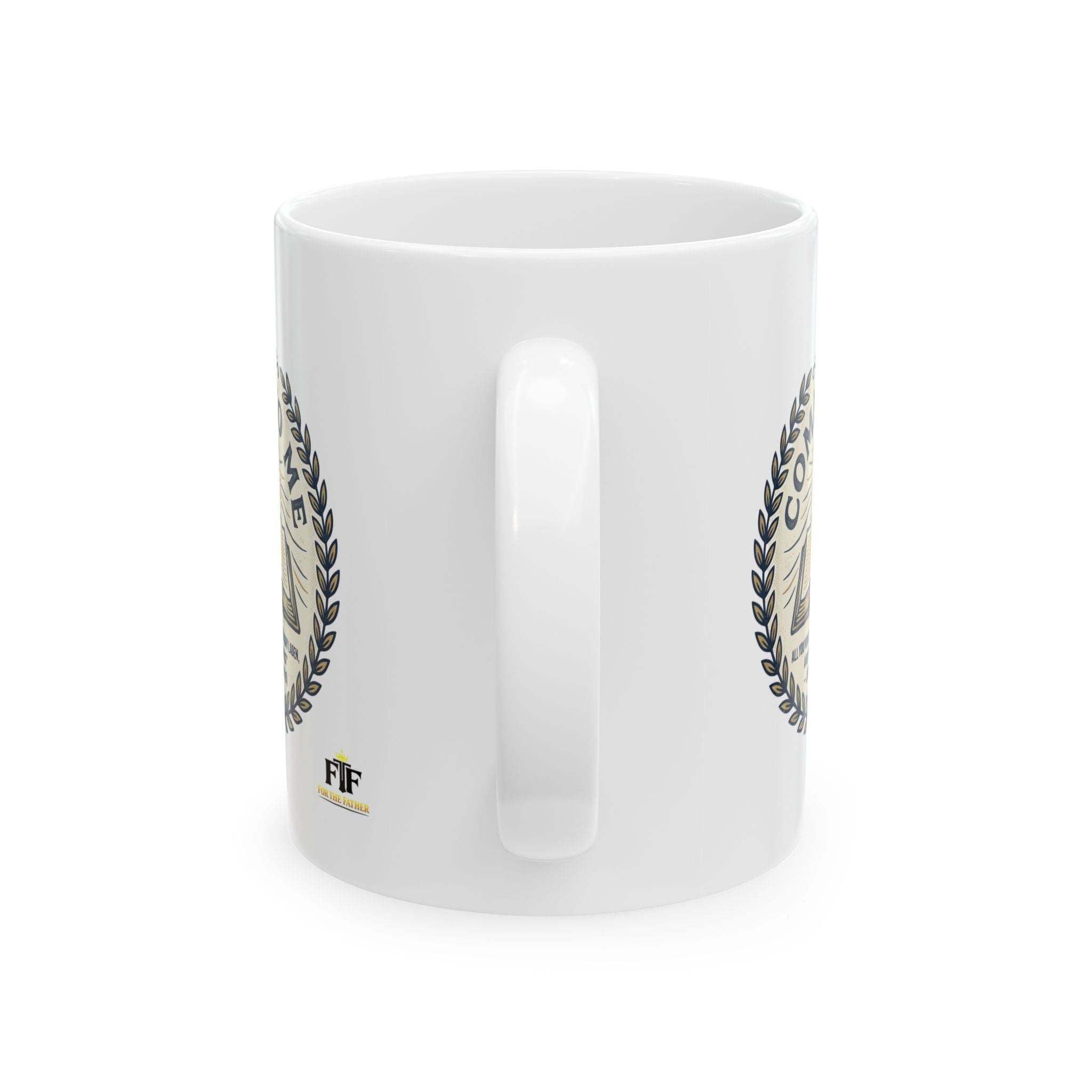FTF - Come to Me (Matthew 11:28) - Ceramic Mug  (11oz, 15oz)