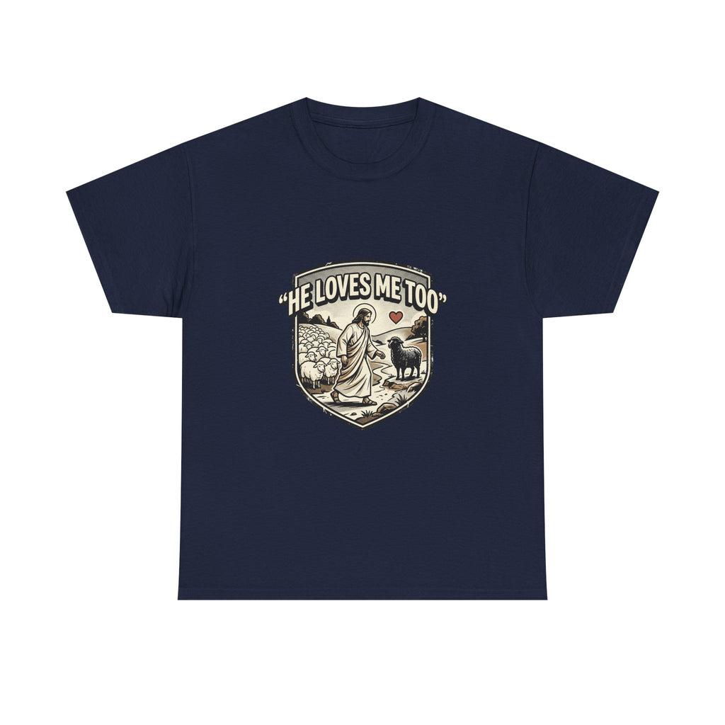 He Loves Me Too T-Shirt — Christian Shepherd & Lamb Faith Tee