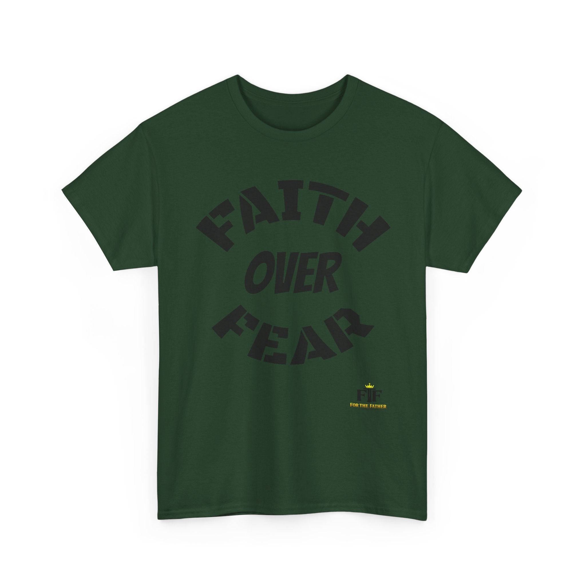 Faith Over Fear T-Shirt - For The Father