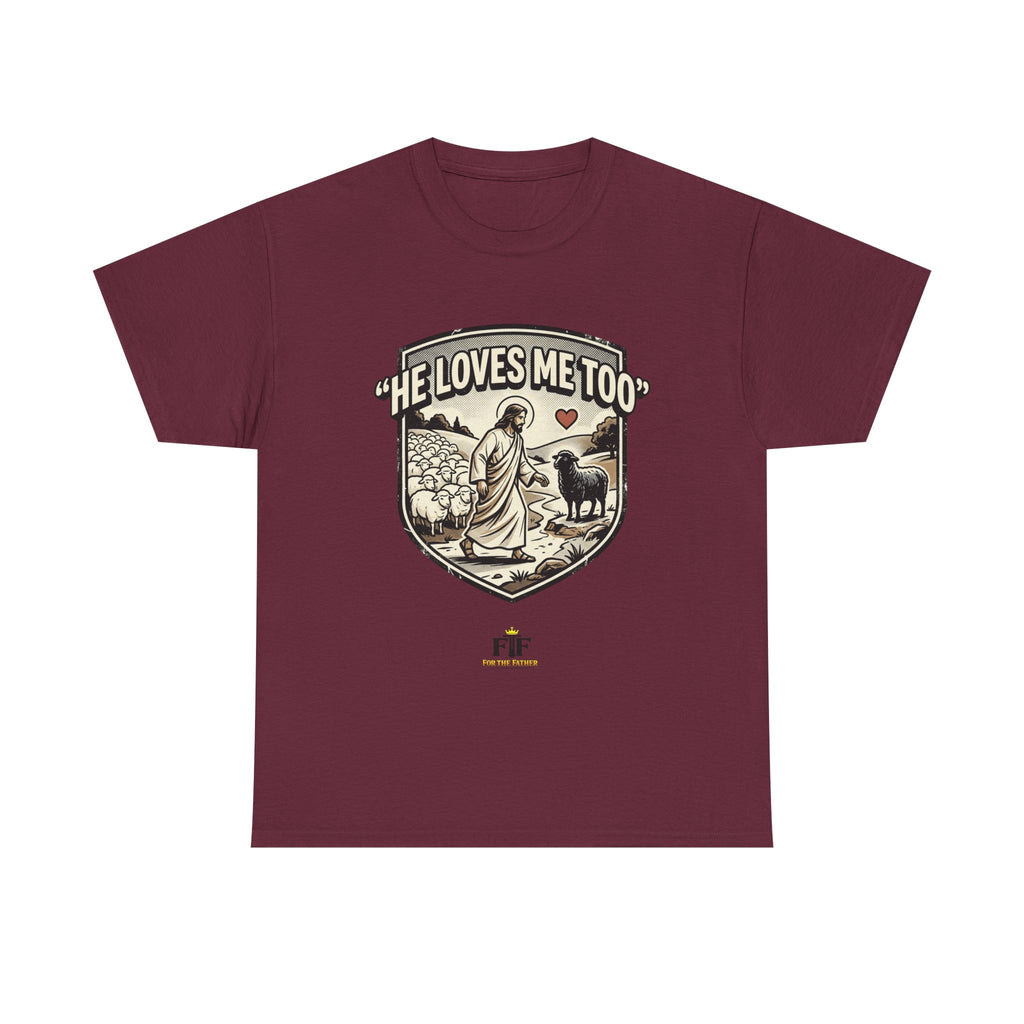FTF - "He Loves Me Too" The Good Shepherd - T-Shirt