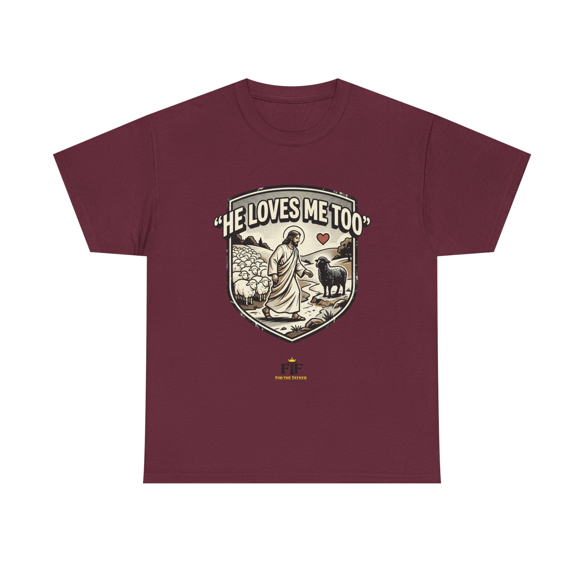 FTF - "He Loves Me Too" The Good Shepherd - T-Shirt