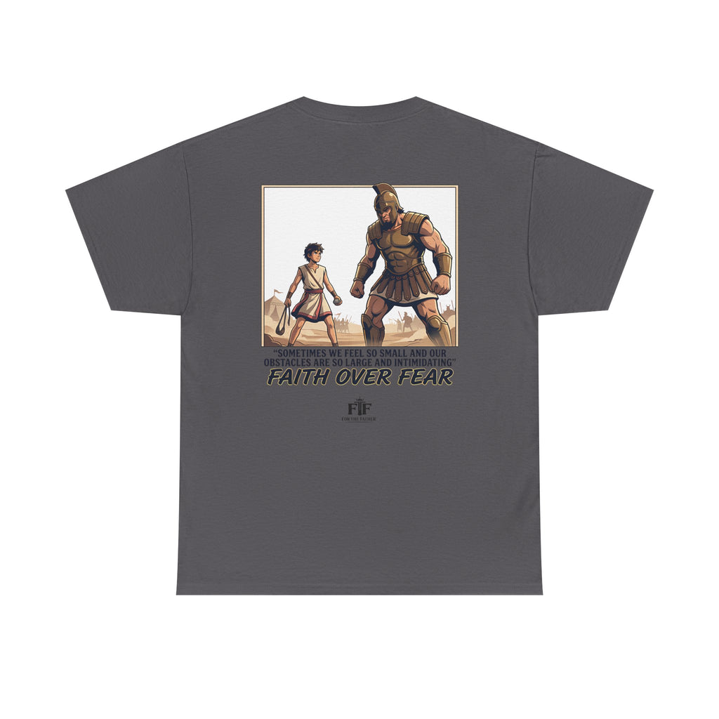 Faith Over Fear T-Shirt - For The Father