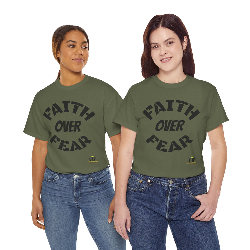 Faith Over Fear T-Shirt - For The Father