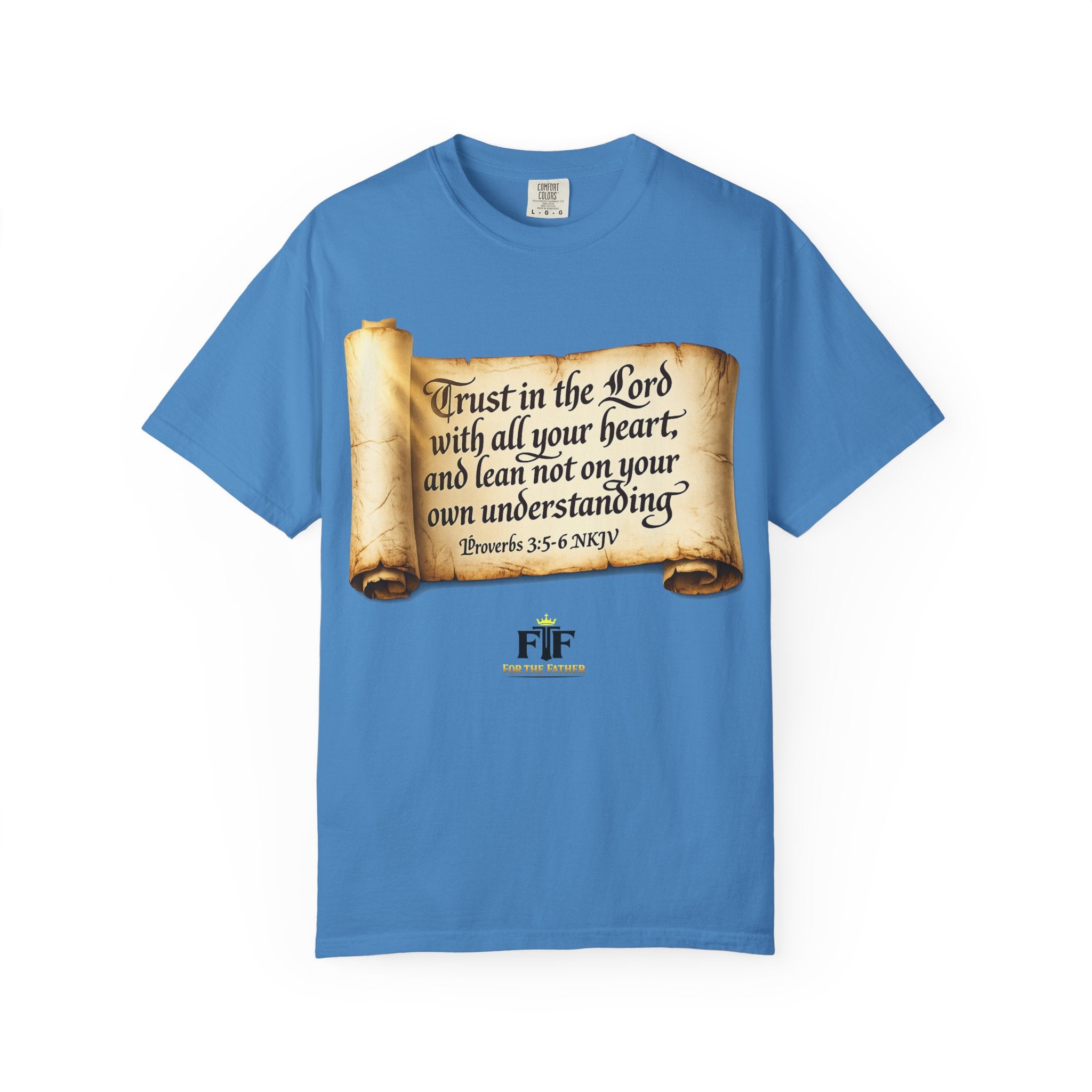 FTF - "Trust In The Lord" Proverbs 3:5 Scroll  - T-shirt