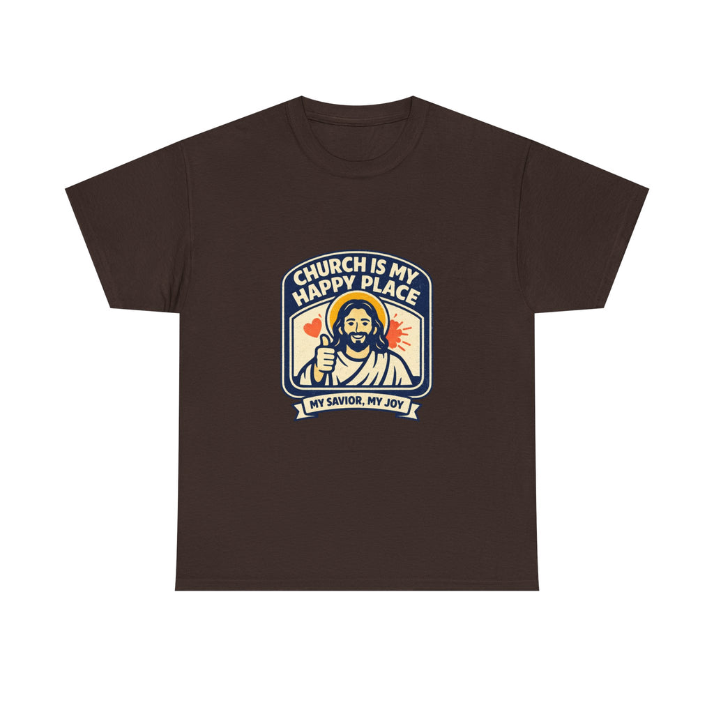 Church Is My Happy Place T-Shirt — Christian Faith Tee (My Savior, My Joy)