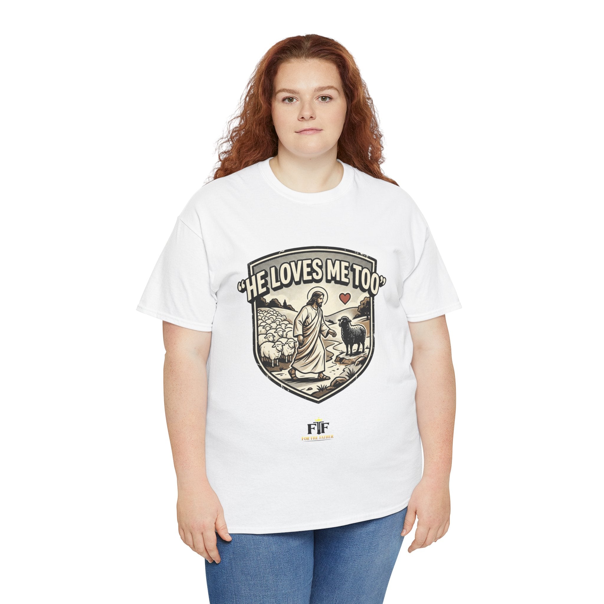 FTF - "He Loves Me Too" The Good Shepherd - T-Shirt
