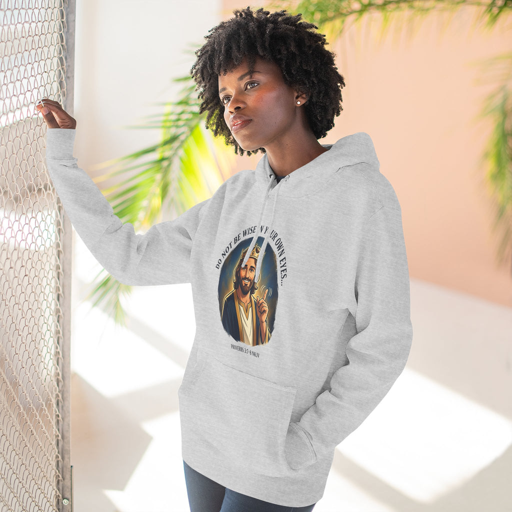 Do not be wise in your own eyes Proverbs 3:7-8 Hoodie