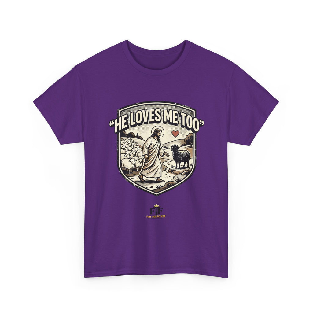 FTF - "He Loves Me Too" The Good Shepherd - T-Shirt