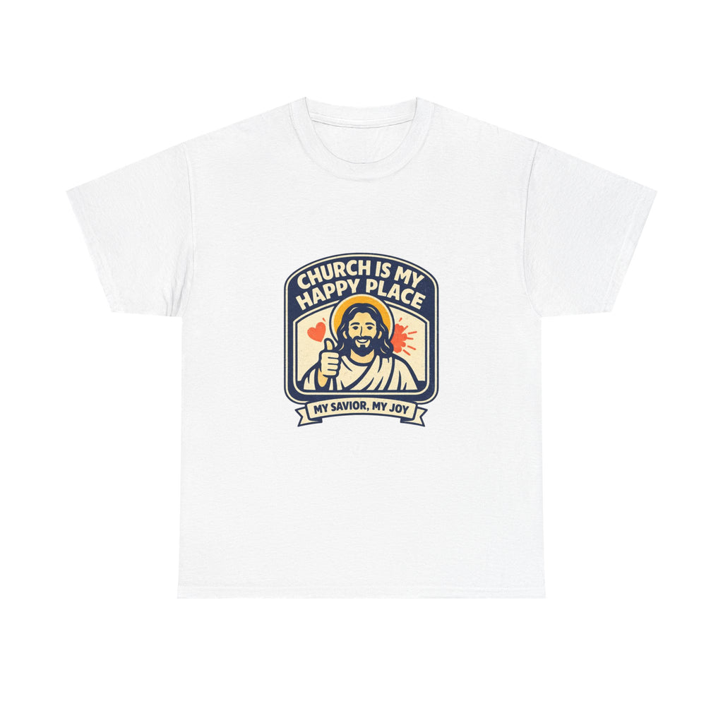 Church Is My Happy Place T-Shirt — Christian Faith Tee (My Savior, My Joy)
