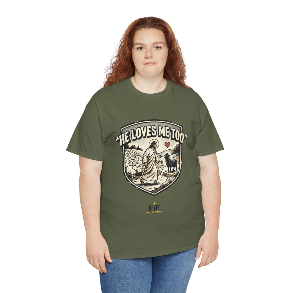 FTF - "He Loves Me Too" The Good Shepherd - T-Shirt