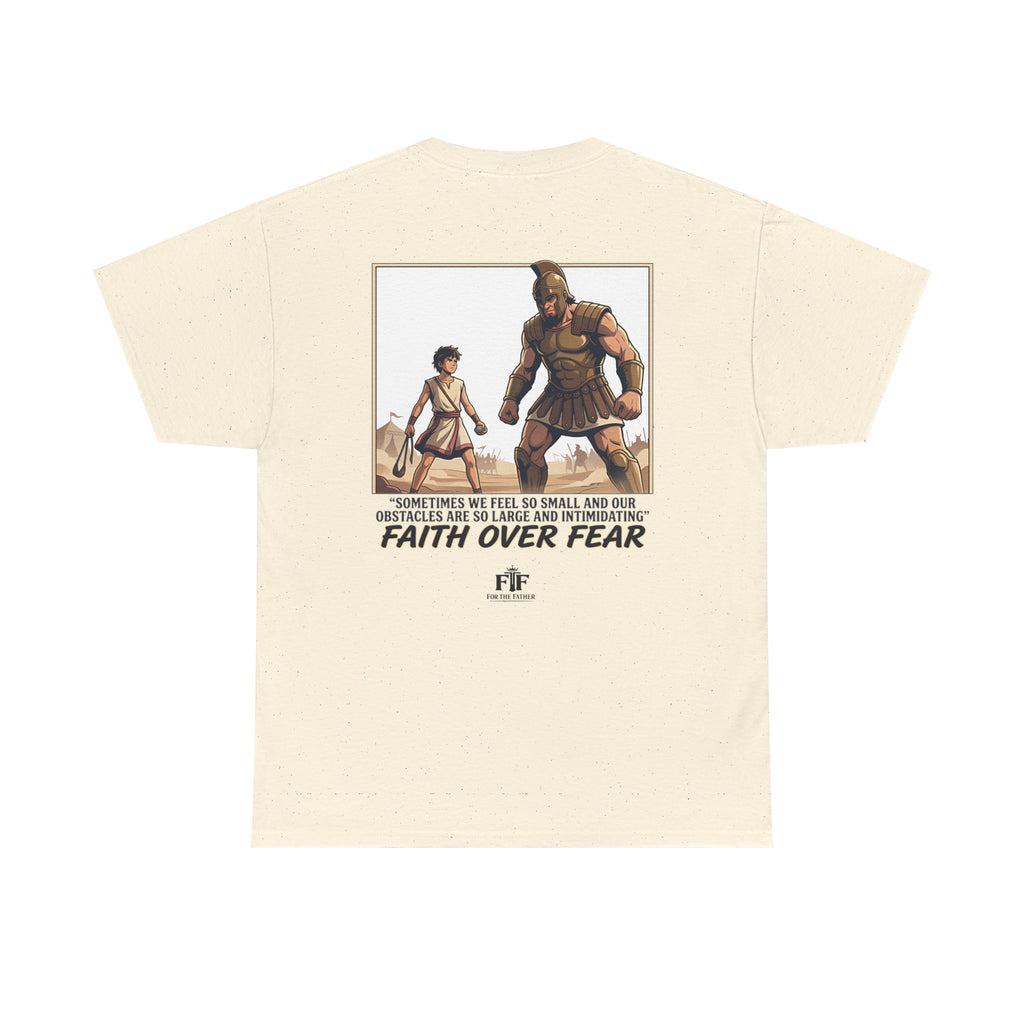 Faith Over Fear T-Shirt - For The Father