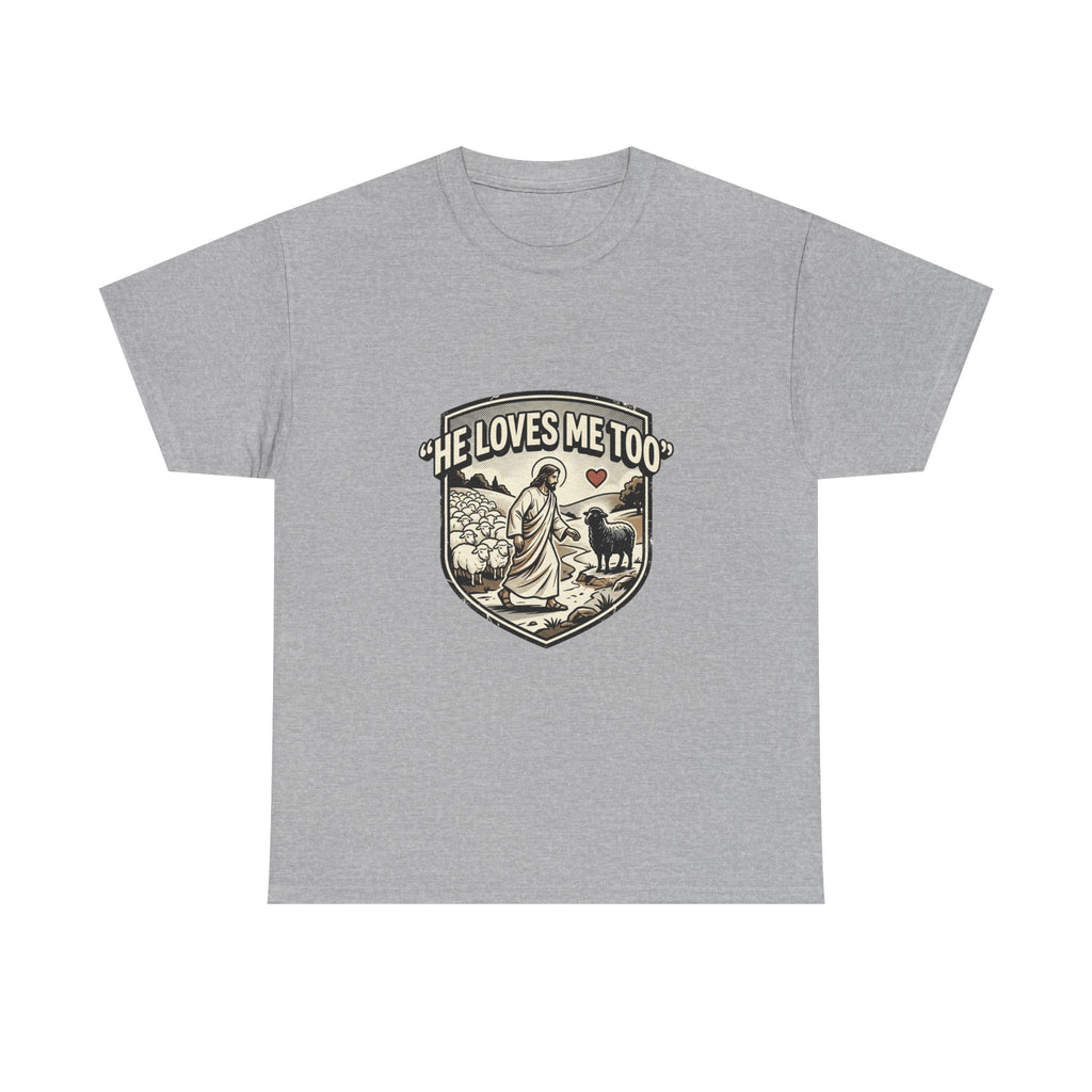 He Loves Me Too T-Shirt — Christian Shepherd & Lamb Faith Tee