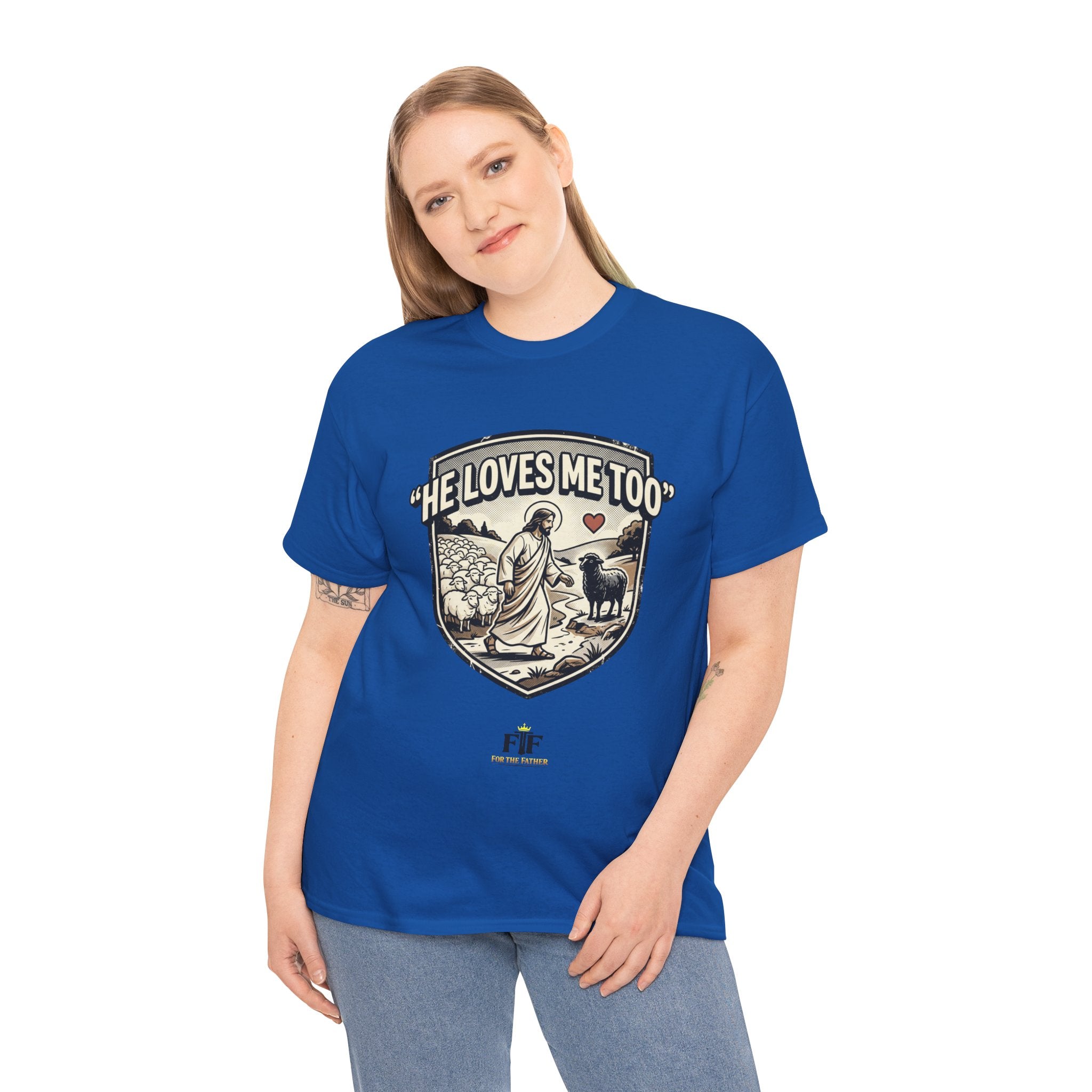 FTF - "He Loves Me Too" The Good Shepherd - T-Shirt