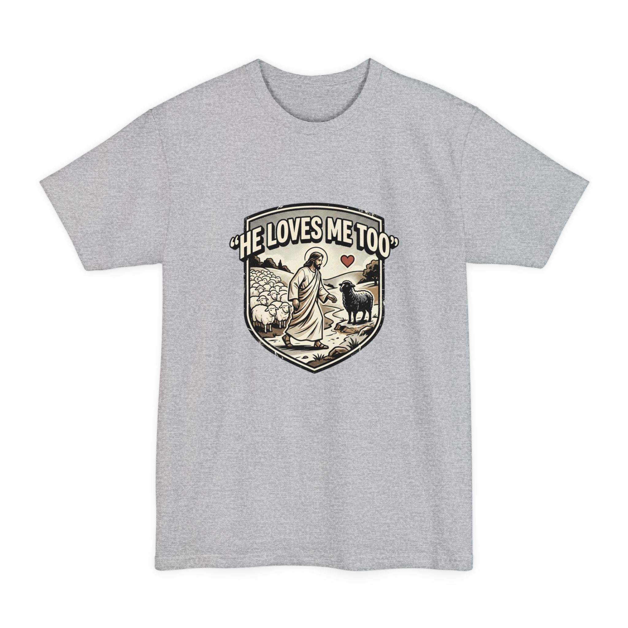 He Loves Me Too T-Shirt – Christian Jesus Shepherd Graphic Tee
