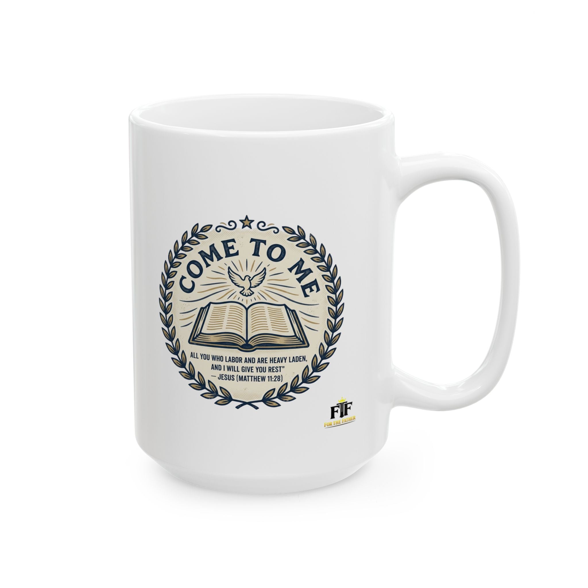 FTF - Come to Me (Matthew 11:28) - Ceramic Mug  (11oz, 15oz)