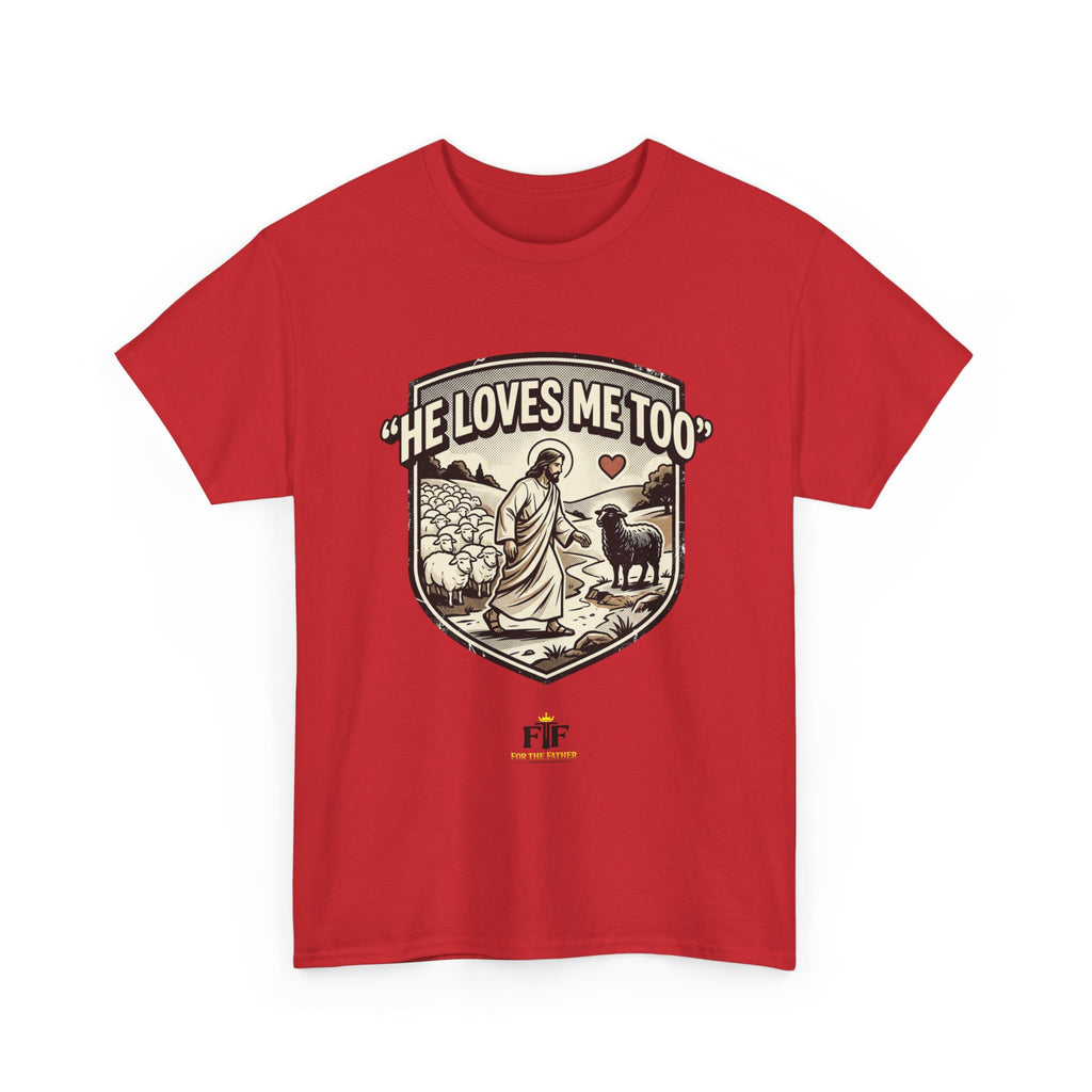 FTF - "He Loves Me Too" The Good Shepherd - T-Shirt