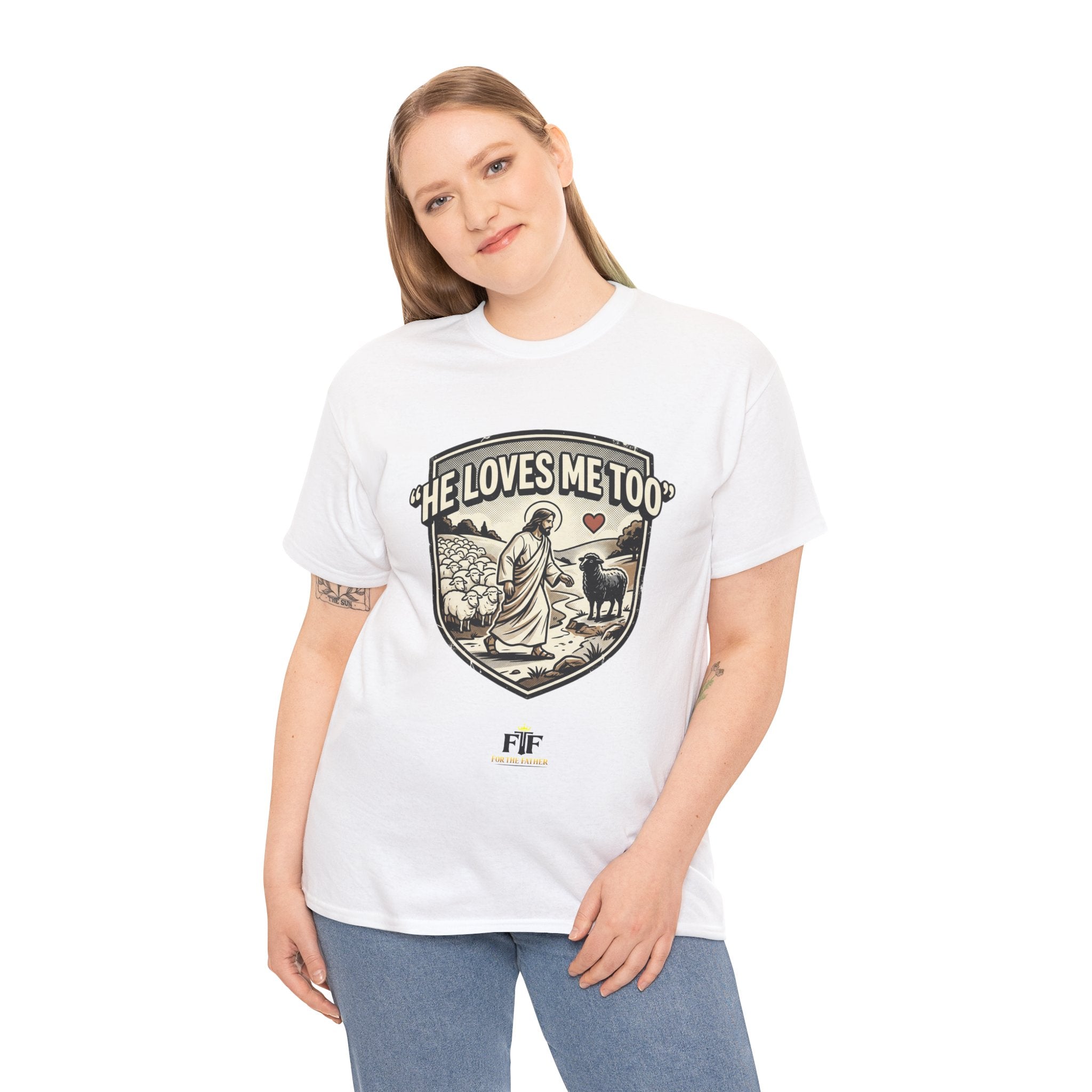 FTF - "He Loves Me Too" The Good Shepherd - T-Shirt