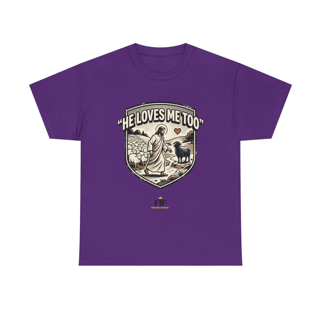 FTF - "He Loves Me Too" The Good Shepherd - T-Shirt