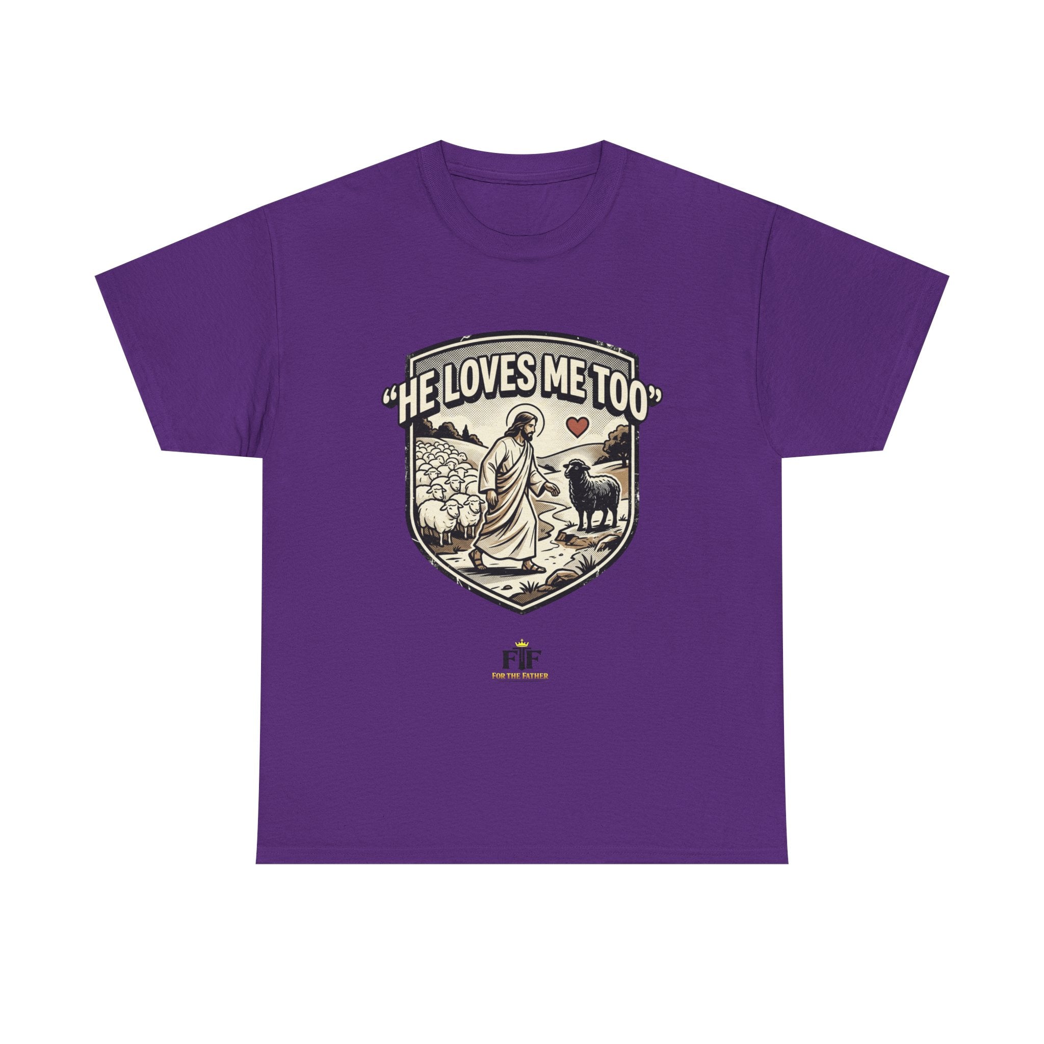 FTF - "He Loves Me Too" The Good Shepherd - T-Shirt