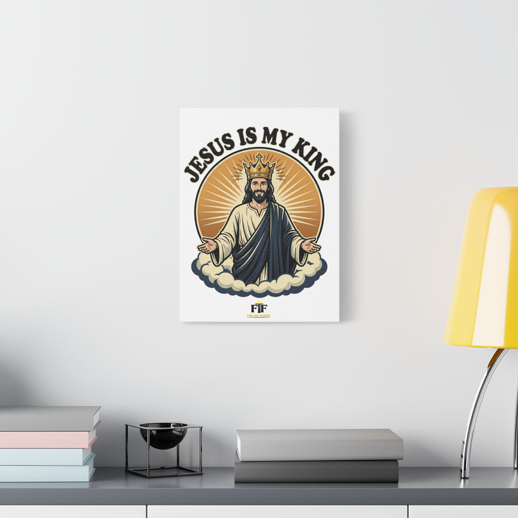 FTF - Jesus Is My King - Canvas (Sizing Options Available)