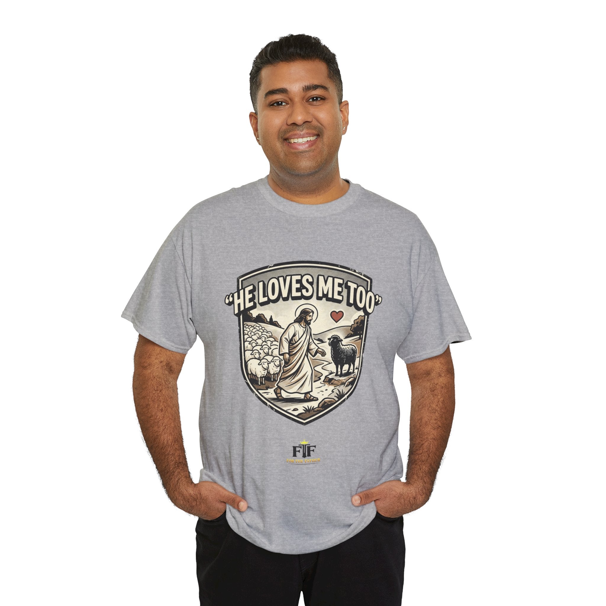 FTF - "He Loves Me Too" The Good Shepherd - T-Shirt
