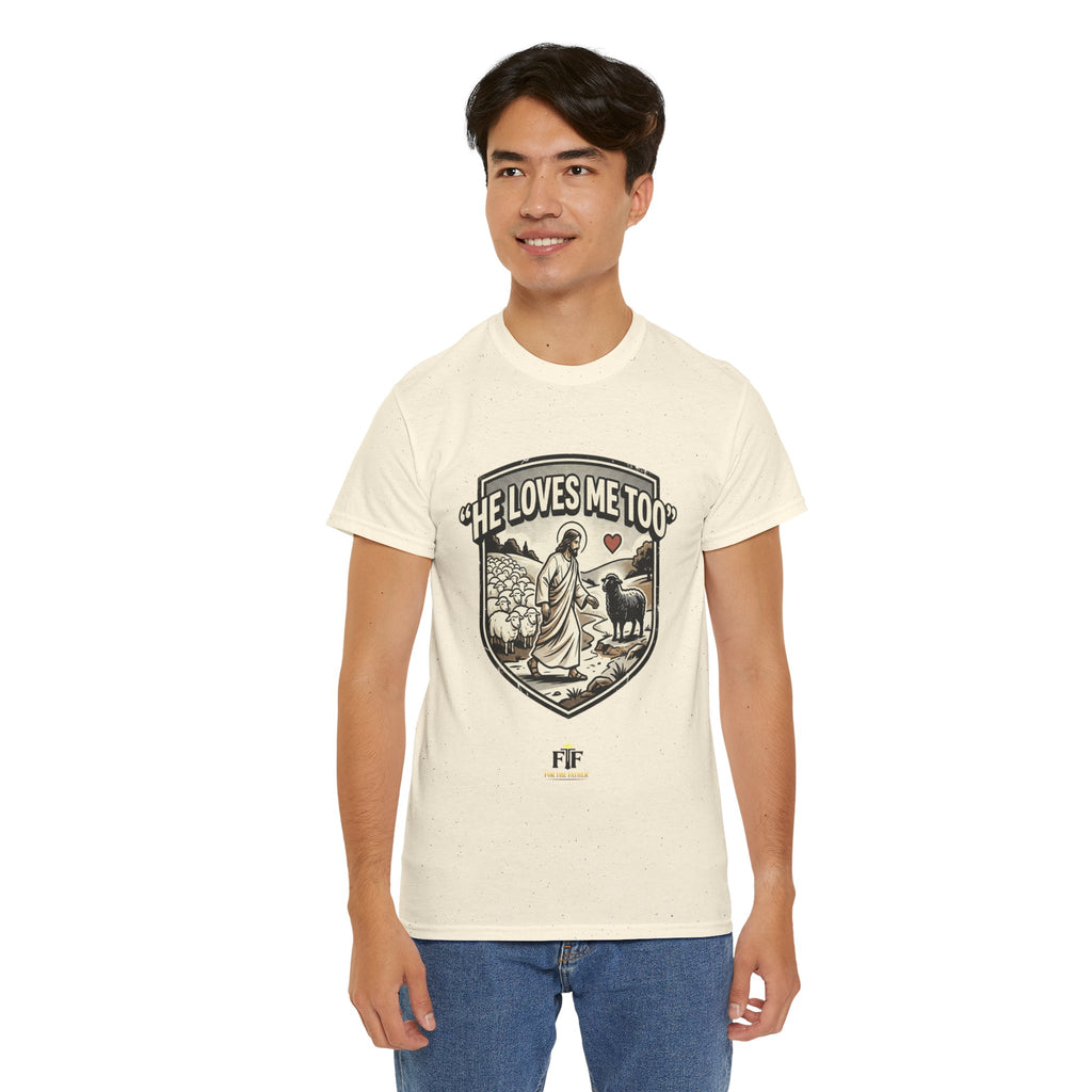 FTF - "He Loves Me Too" The Good Shepherd - T-Shirt