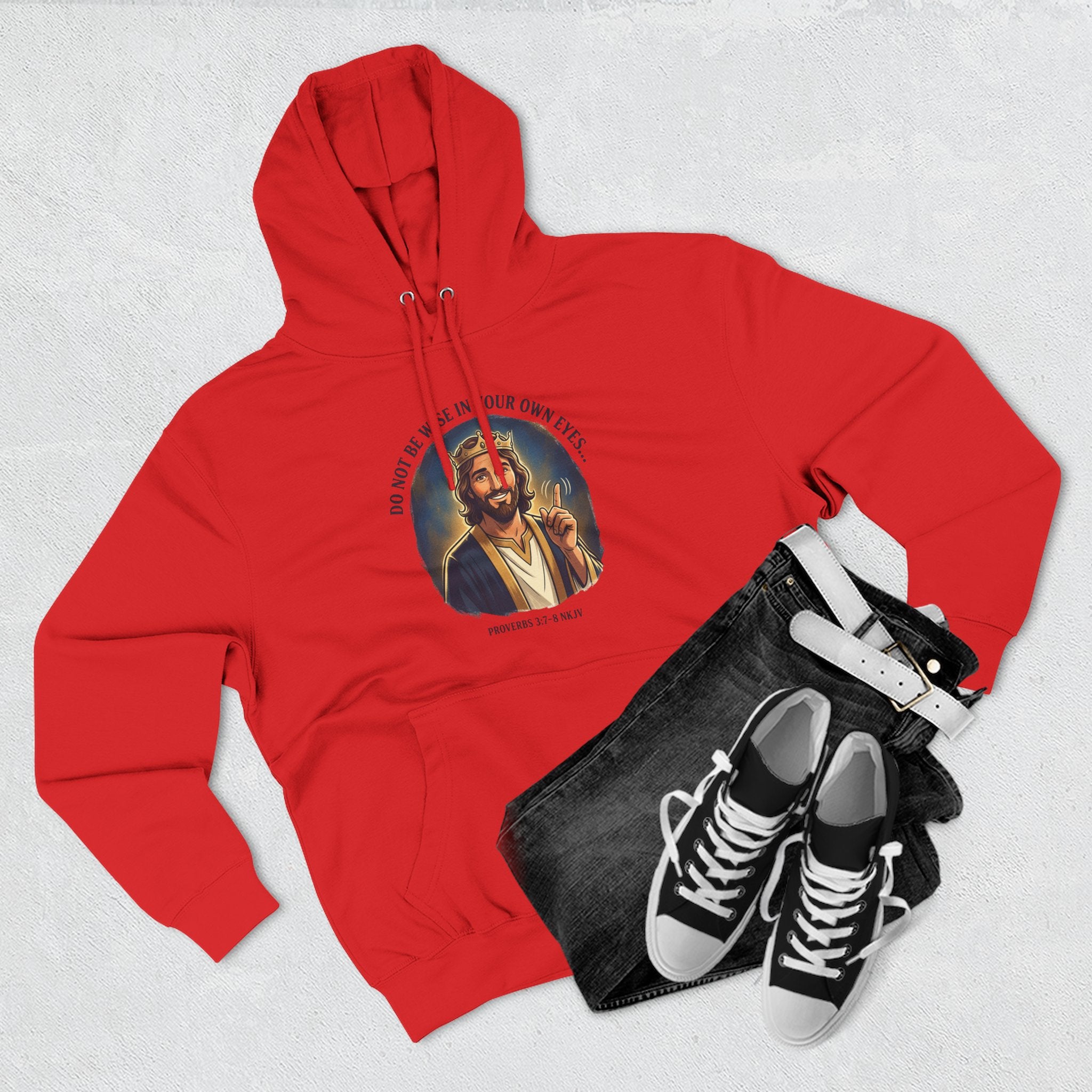 Do not be wise in your own eyes Proverbs 3:7-8 Hoodie