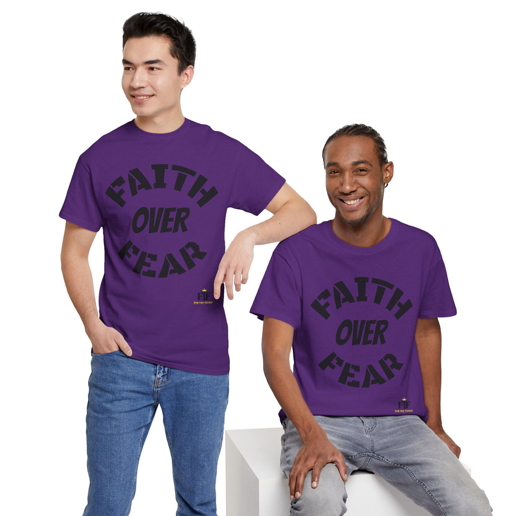 Faith Over Fear T-Shirt - For The Father