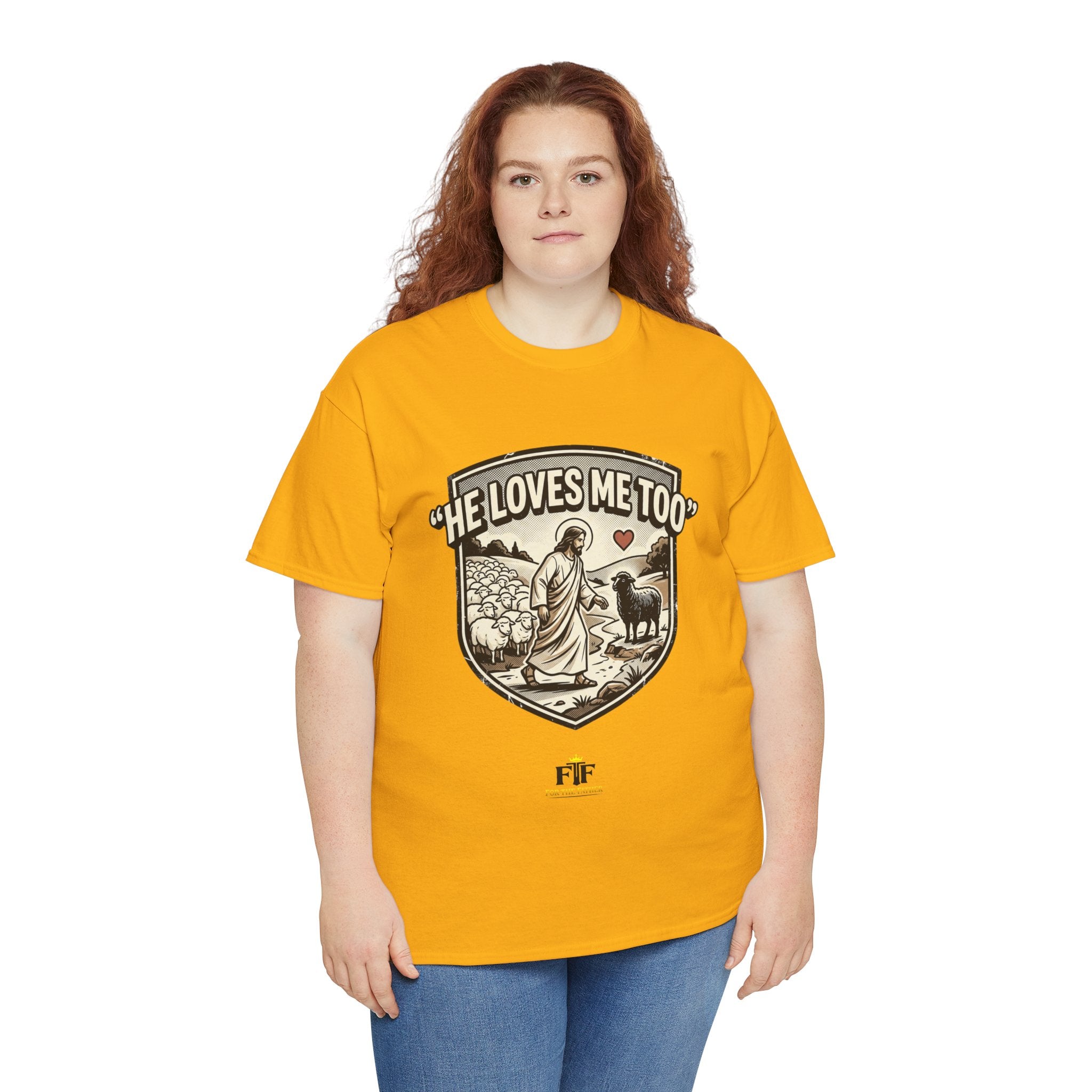 FTF - "He Loves Me Too" The Good Shepherd - T-Shirt