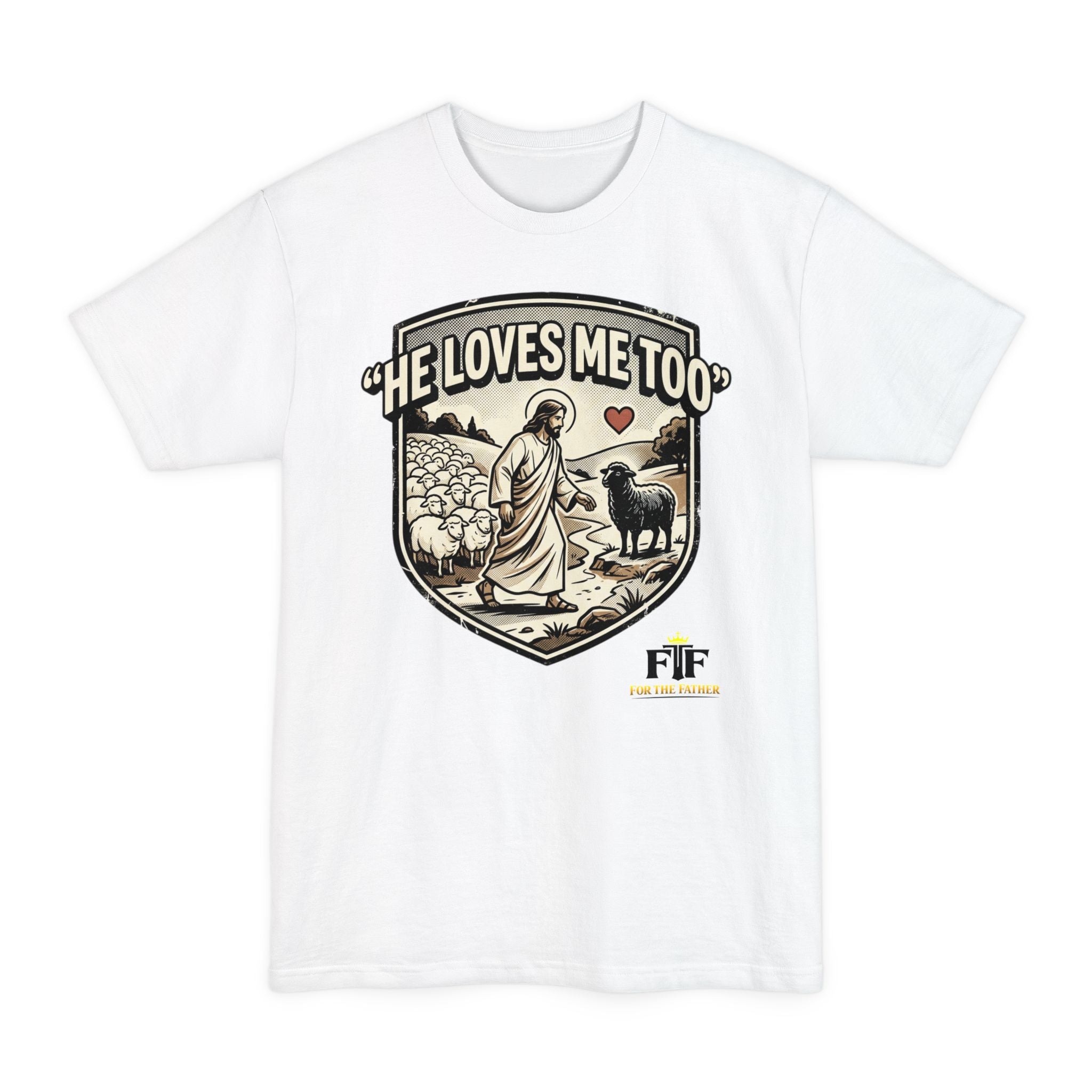 FTF - "He Loves Me Too" The Good Shepherd - T-Shirt (Big & Tall)